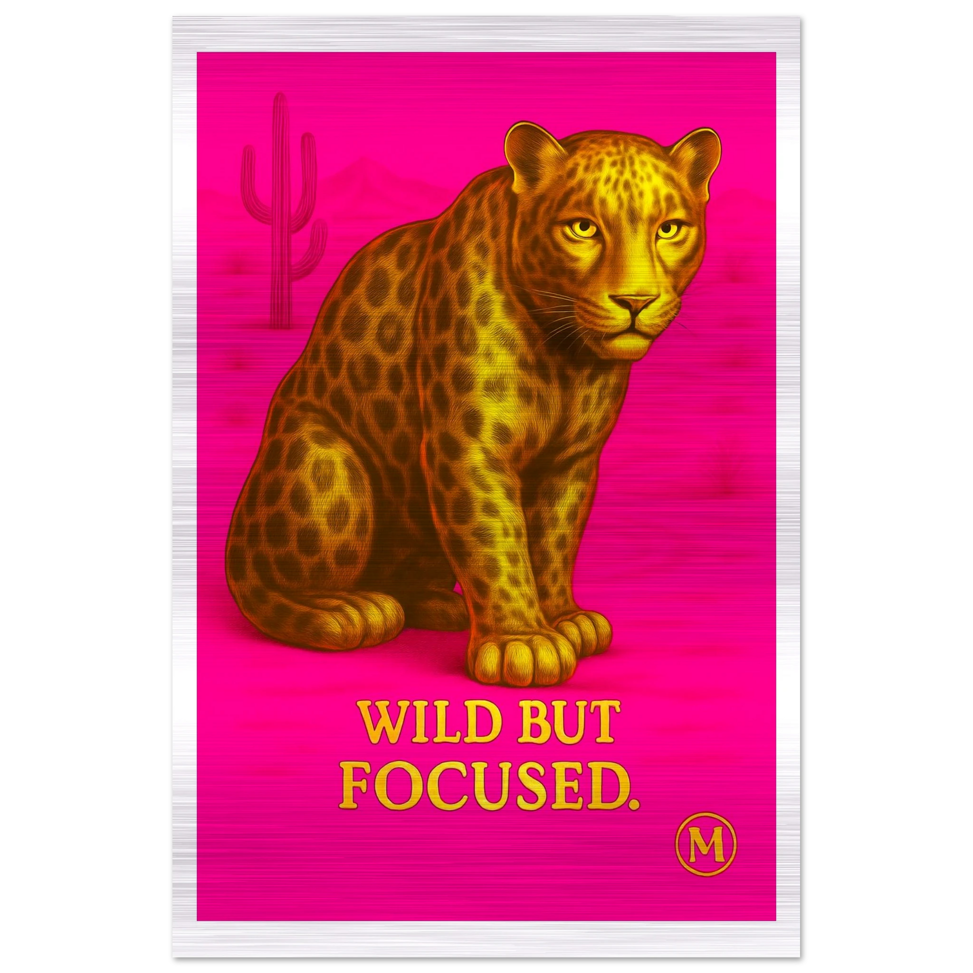 pink panther print with the quote wild but focused bold- luxury- Stylish wall art from Match Wall Art brushed aluminum