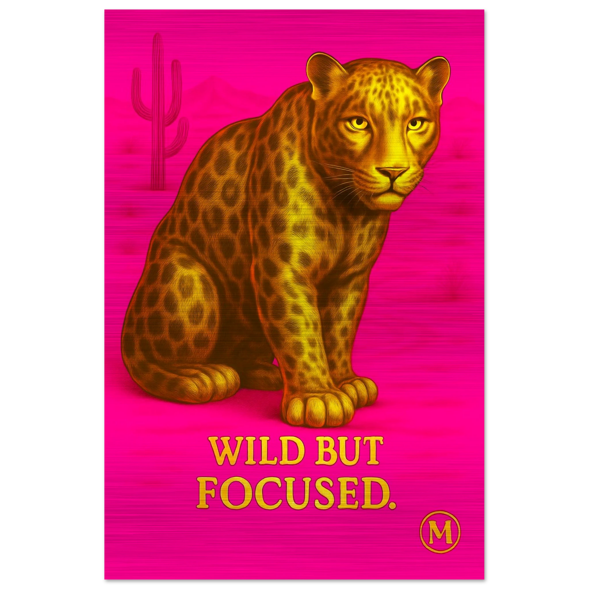 stylisch golden pink panther print with the quote wild but focused. Stylish wall art brushed aluminum from Match Wall Art 