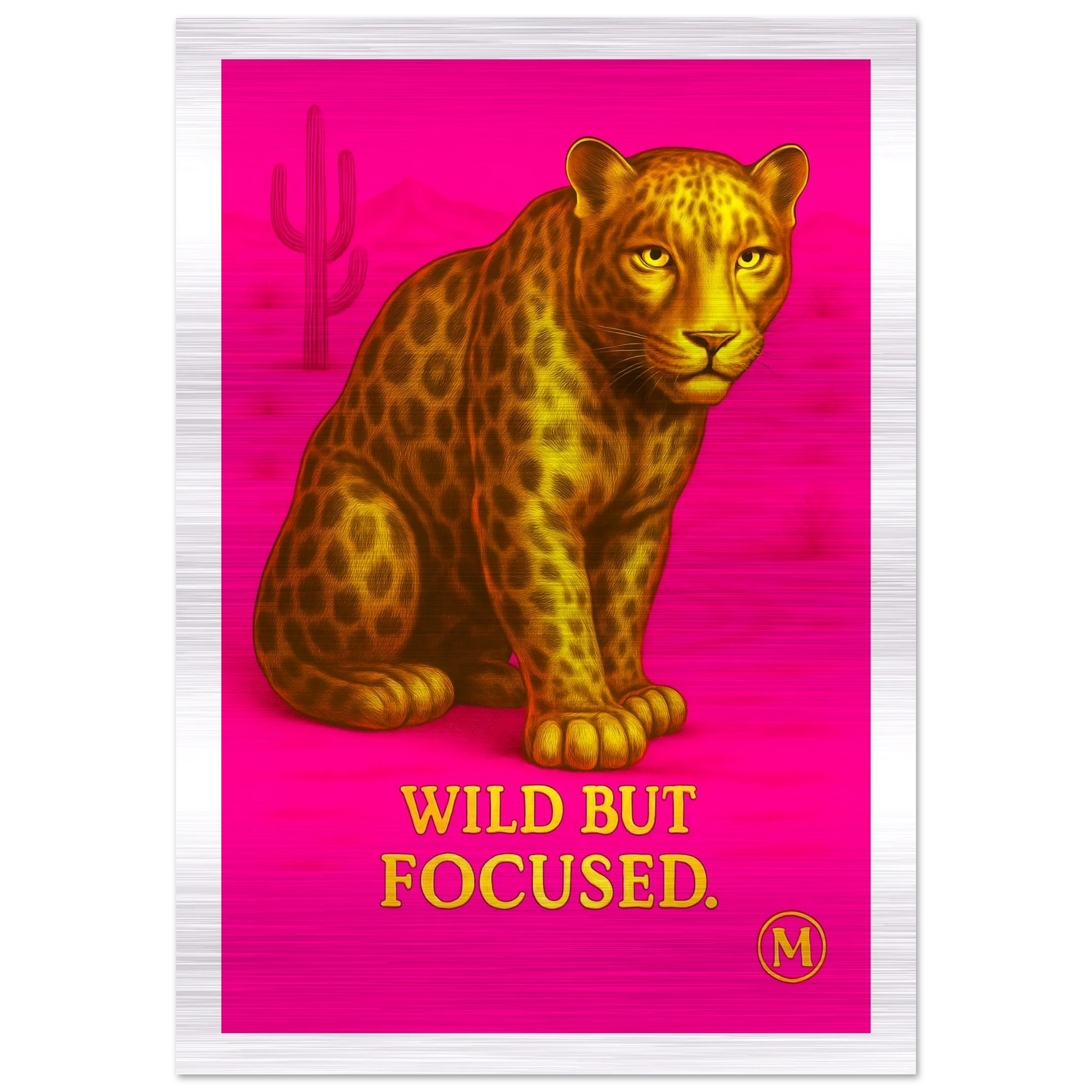 panther -Fierce -gold -pink -with - quote -wild but focused - Stylish wall art- Match brushed aluminum