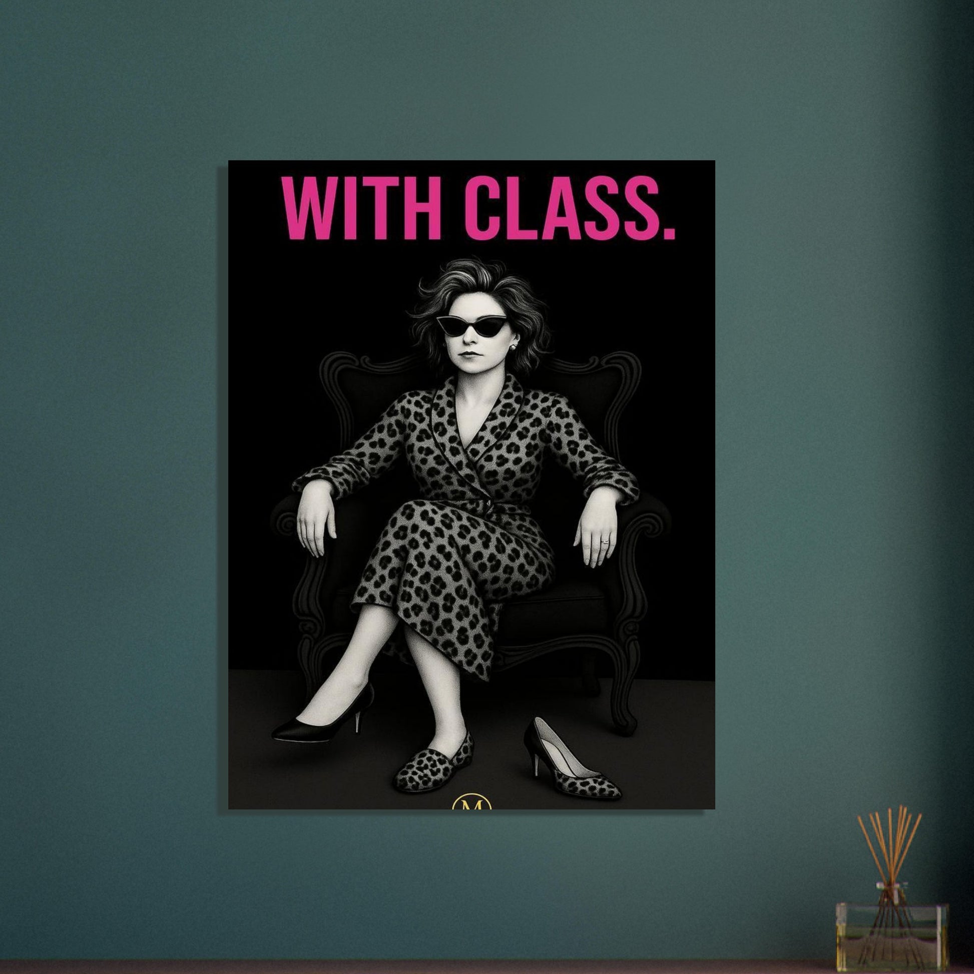 Stylish woman wall art of a modern mom in panter and pink stilettos with bold quote with class zitting in chair