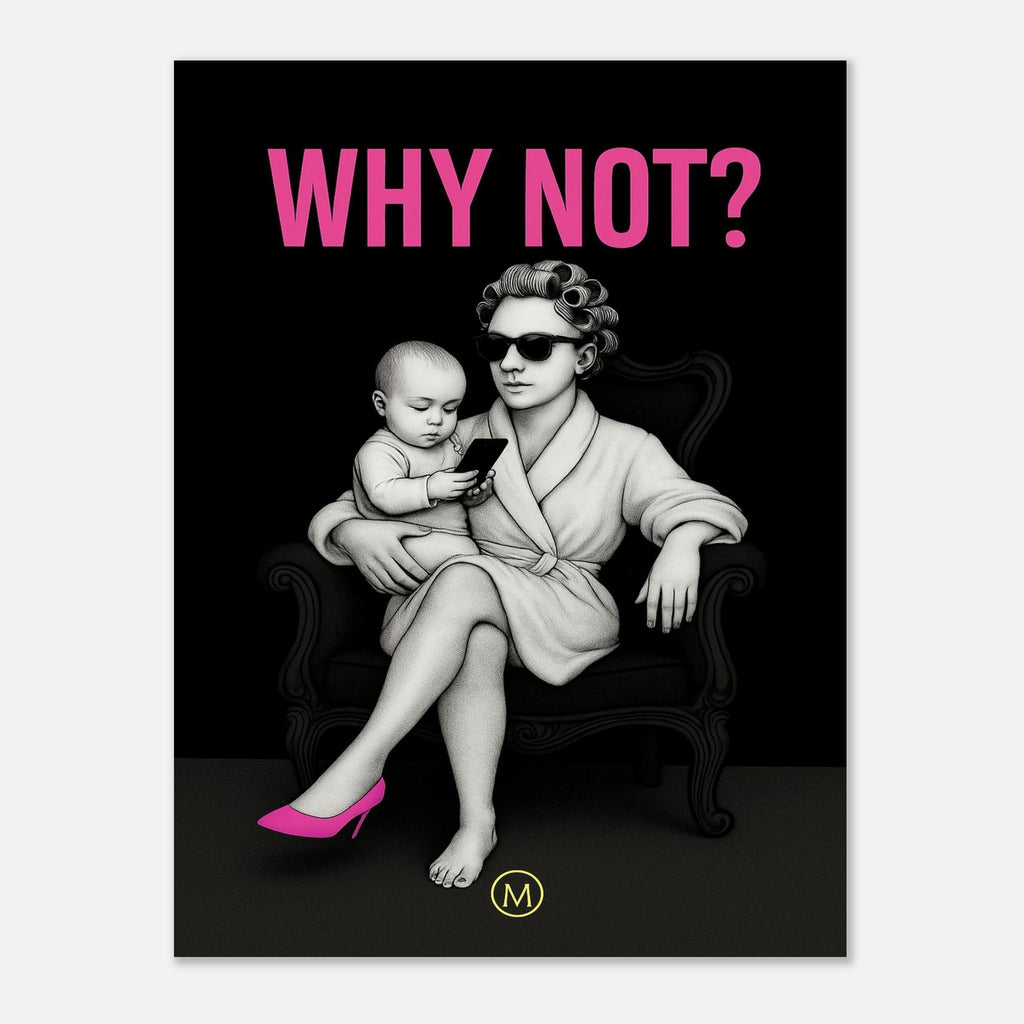 woman sitting in chair poster of a modern mom in bathrobe and pink stilettos with bold quote – MATCH Prints