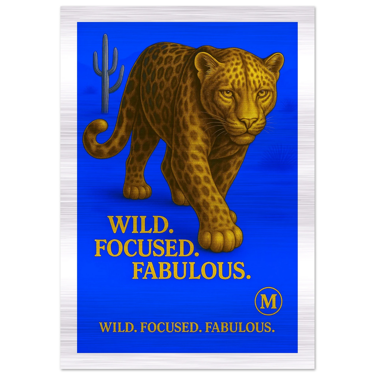 Golden Panther bleu backgroud with quote wild focused fabulous Match Wall  eges Art brushed aluminum