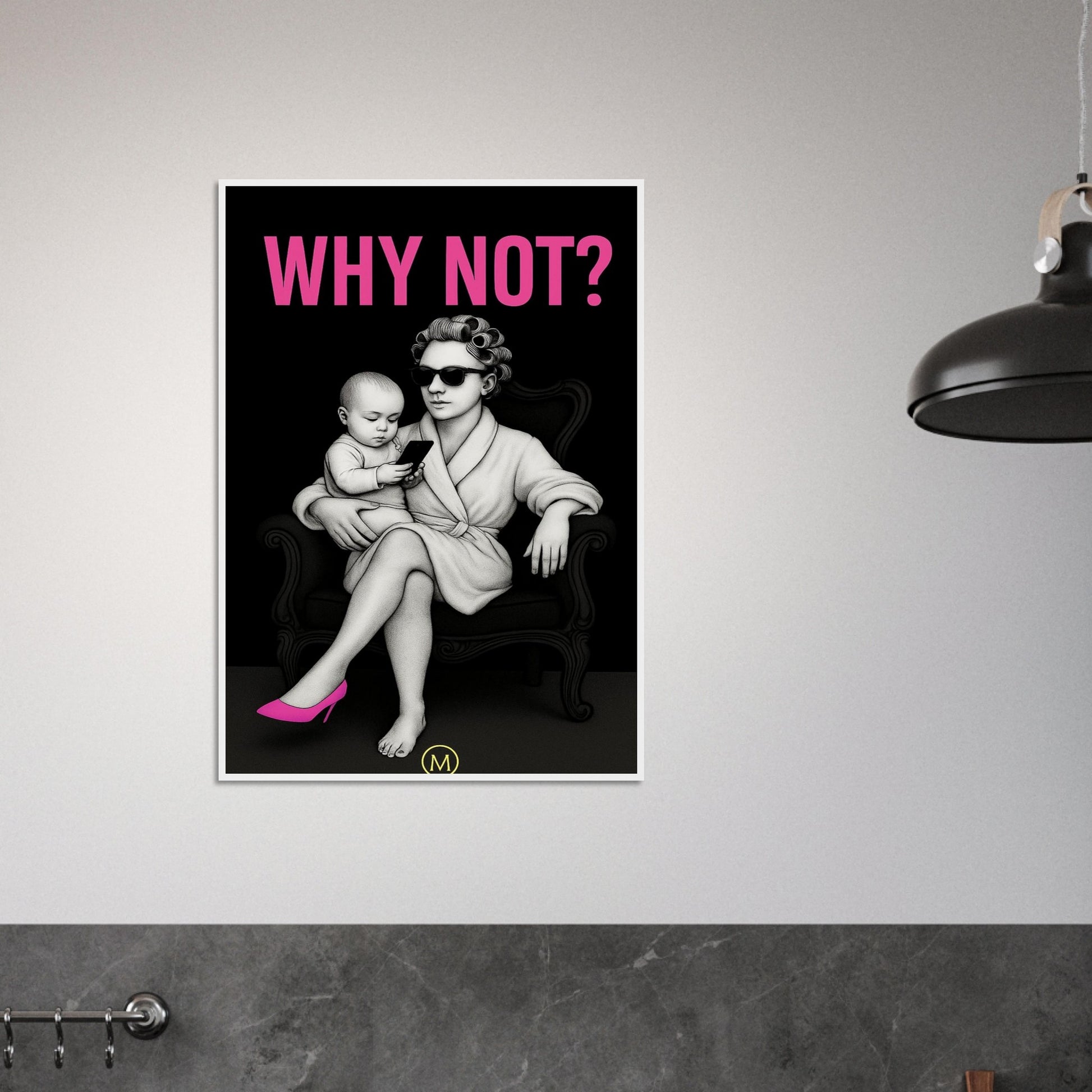Modern Stylish woman pink stilettos with bold quote why not with baby sitting by MATCH Prints