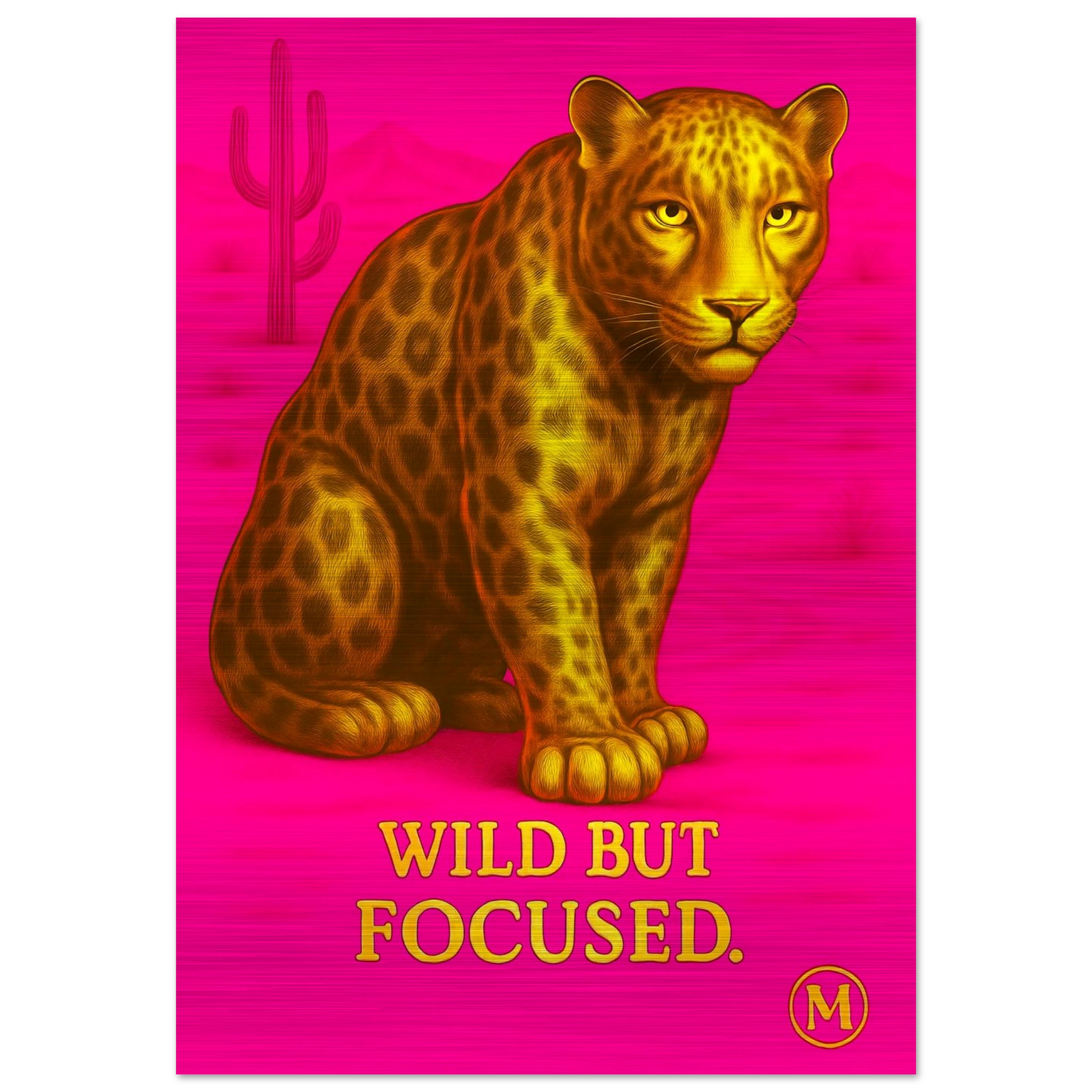 Fierce gold pink panther poster with the quote wild but focused. Stylish wall art from Match Wall Art bold fierce brushed aluminum 
