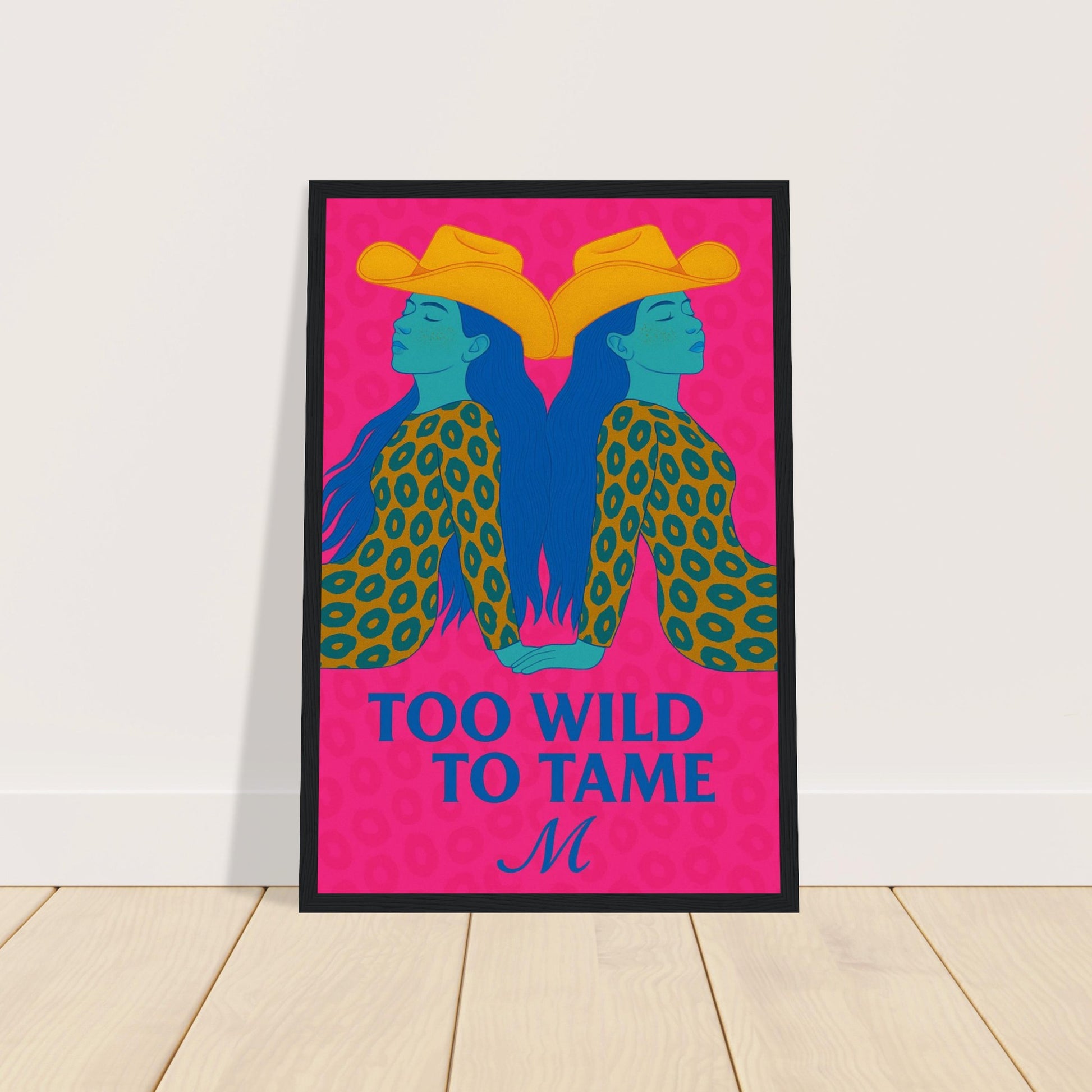 Ilustrated woman in a golden leopard dress and hat on a blue background with the quote Too wild to tame. bold modern wall art bu match wall art